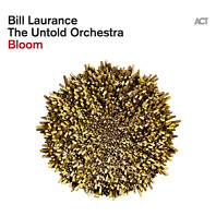 Bill Laurance& the Untold Orchestra - Bloom