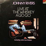 Johnny Rivers - Johnny Rivers At The Whiskey A Go Go