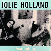 Jolie Holland - Escondida