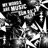V/A - My Words Are Music: a Celebration of Sun Ra's Poetry