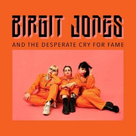 Birgit Jones - And the Desperate Cry For Fame
