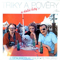 Karel Šíp, Jaroslav Uhlíř, Petra Janů - Triky a pověry a další hity...