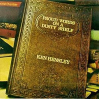 Ken Hensley - Proud Words On A Dusty Shelf