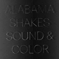 Alabama Shakes - Sound & Color