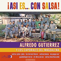 Alfredo -Y Los Caporales Del Magdalena- Gutierrez - A Si Es... Con Salsa!