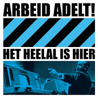 Arbeid Adelt! - Het Heelal is Hier