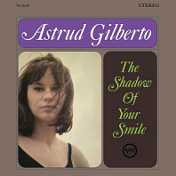 Astrud Gilberto - The Shadow of Your Smile