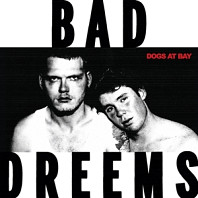Bad Dreems - Dogs At Bay