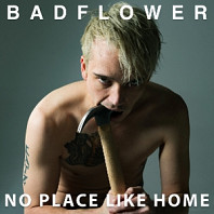 Badflower - No Place Like Home