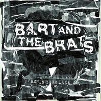 Bart and the Brats - Pushin' Your Luck