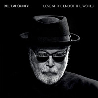 Bill Labounty - Love At the End of the World
