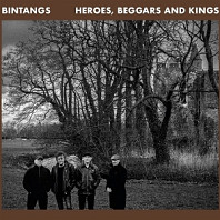 Bintangs - Heroes, Beggars and Kings