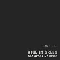 Blue In Green - The Break of Dawn 45 Rpm One Step