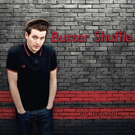 Buster Shuffle - Our Night Out