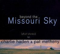 Charlie Haden& Pat Metheny - Beyond the Missouri Sky