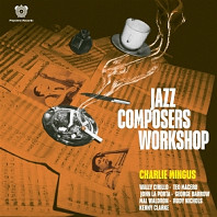 Charlie Mingus - Jazz Composers Workshop