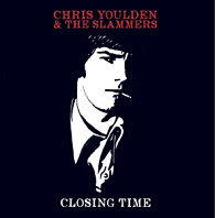 Chris Youlden& the Slammers - Closing Time