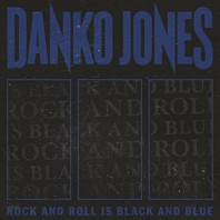 Danko Jones - Rock and Roll is Black and Blue