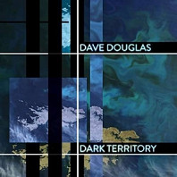 Dave Douglas - Dark Territory