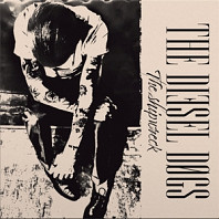 Diesel Dogs - The Shipwreck