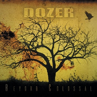 Dozer - Beyond Colossal