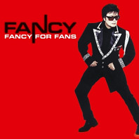 Fancy - Fancy For Fans