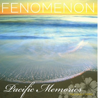 Fenomenon - Pacific Memories: the Early Tapes