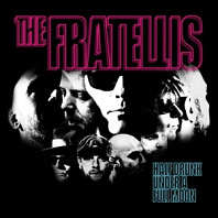 Fratellis - Half Drunk Under a Full Moon