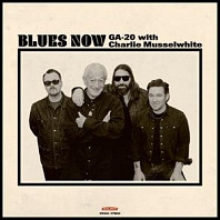 Ga-20 & Charlie Musselwhite - Blues Now