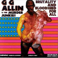 GG Allin & The Murder Junkies - Brutality & Bloodshed