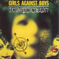 Girls Against Boys - Venus Luxury No.1, Baby