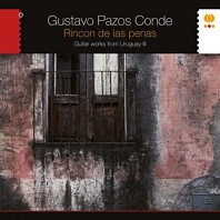 Gustavo Pazos Conde - Rincon De Las Penas. Guitar Works From Uruguay Iii