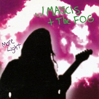 J Mascis & the Fog - More Light