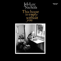 Jeb Loy Nichols& Cold Diamond & Mink - This House is Empty Without You