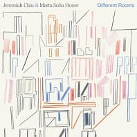 Jeremiah Chiu& Marta Sofia Honer - Different Rooms