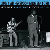 Jimmy Witherspoon& Robben Ford - Jump Blues Live 1972