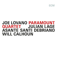 Joe Lovano& Julian Lage & Asante Santi Debriano & Will Calhoun - Paramount Quartet