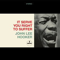 John Lee Hooker - It Serve You Right To Suffer