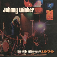 Johnny Winter - Live At the Fillmore East 1970