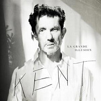 Kent - La Grande Illusion
