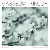 Kikuchi Masabumi - Hanamichi - the Final Stu