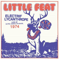Little Feat - Electrif Lycanthrope: Live At