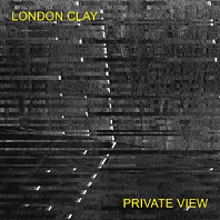 London Clay - Private View