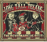 Long Tall Texans - Devil Made Us Do It