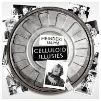 Meindert Talma - Celluloid Illusies