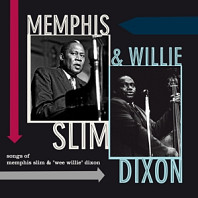 Memphis Slim& Willie Dixon - Songs of Memphis Slim & Willie Dixon