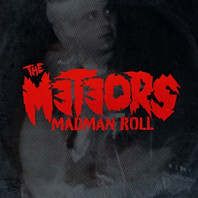 Meteors - Madman Roll