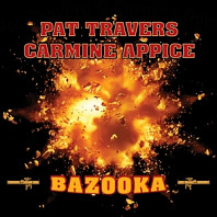 Pat Travers& Carmine Appice - Bazooka