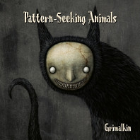 Pattern-Seeking Animals - Grimalkin