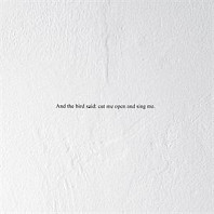 Prairie - And the Bird Said: Cut Me Open and Sing Me